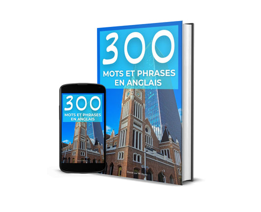Ebook : 300 mots et phrases en Anglais avec traduction, phonétique et écriture